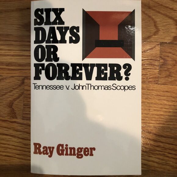 Six Days or Forever? : Tennessee V. John Thomas Scopes by Ray Ginger (1974,... - Picture 1 of 2